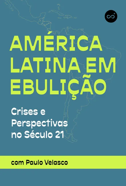 América Latina em Ebulição, com Paulo Velasco