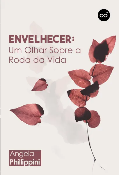 Envelhecer: Um Olhar Sobre a Roda da Vida, com Angela Phillippini