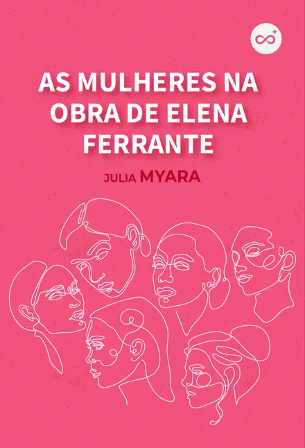 As Mulheres na Obra de Elena Ferrante, com Julia Myara