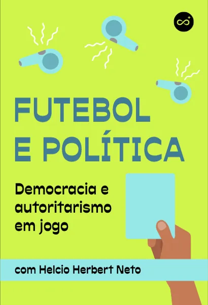 Futebol e Política, com Helcio Herbert Neto