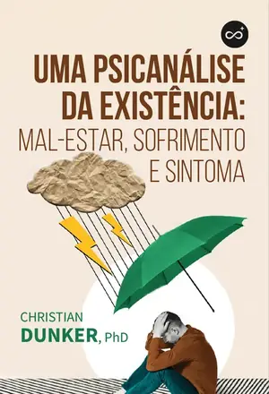 Uma Psicanálise da Existência, com Christian Dunker